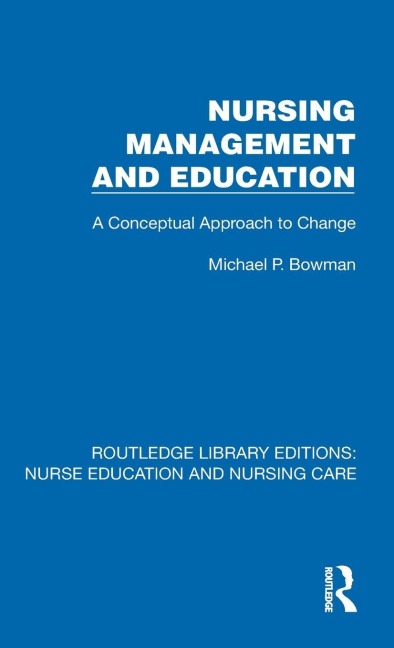 Nursing Management and Education: A Conceptual Approach to Change