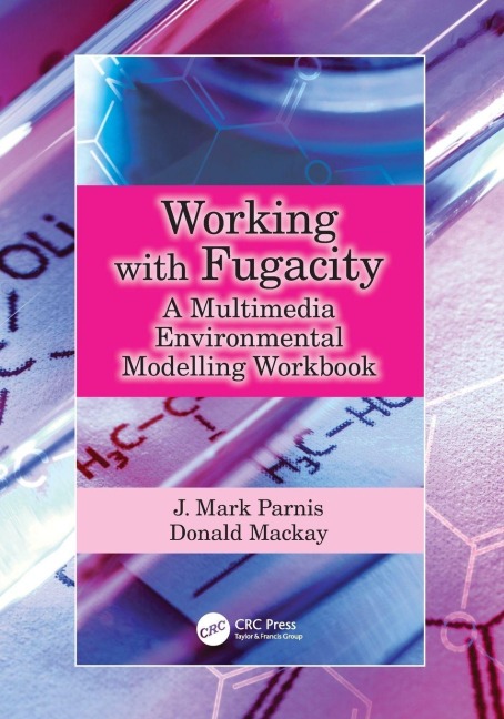 Working with Fugacity: A Multimedia Environmental Modelling Workbook