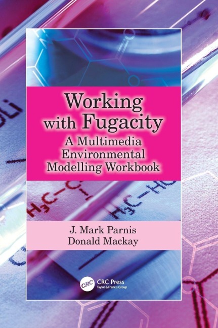 Working with Fugacity: A Multimedia Environmental Modelling Workbook