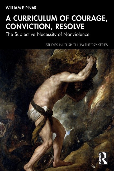 A Curriculum of Courage, Conviction, Resolve: The Subjective Necessity of Nonviolence