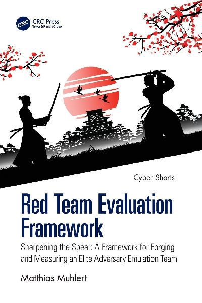 Red Team Evaluation Framework: Sharpening the Spear: A Framework for Forging and Measuring an Elite Adversary Emulation Team