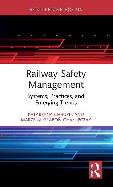 Railway Safety Management: Systems, Practices, and Emerging Trends