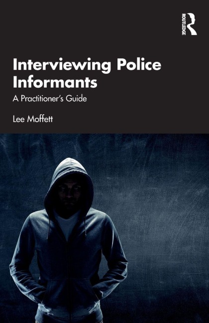 Interviewing Police Informants: A Practitioners Guide