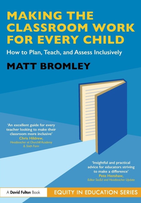 Making the Classroom Work for Every Child: How to Plan, Teach, and Assess Inclusively