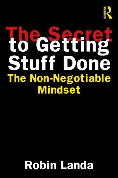 The Secret to Getting Stuff Done: The Non-Negotiable Mindset