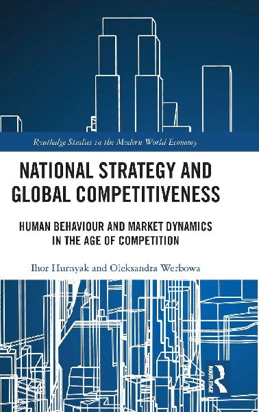 National Strategy and Global Competitiveness: Human Behaviour and Market Dynamics in the Age of Competition