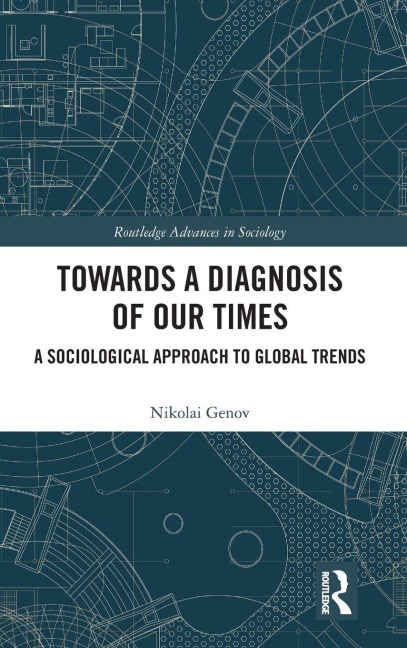 Towards a Diagnosis of Our Times: A Sociological Approach to Global Trends