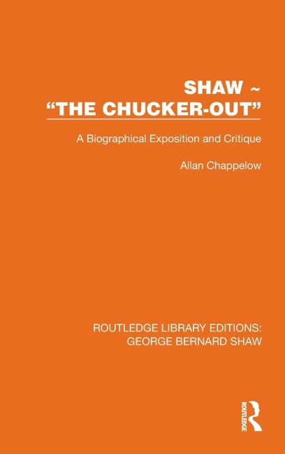 Shaw - "The Chucker Out": A Biographical Exposition and Critique