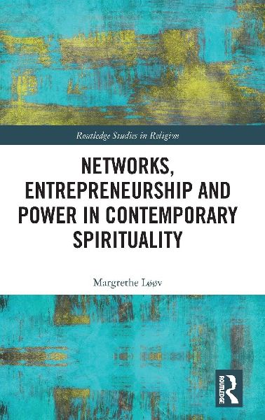 Networks, Entrepreneurship and Power in Contemporary Spirituality