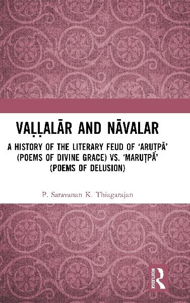 Va¿¿al¿r and N¿valar: A History of the Literary Feud: 'Aru¿p¿' (Poems of Divine Grace) vs. 'Maru¿p¿' (Poems of Delusion)