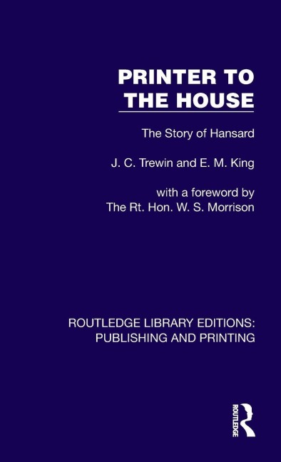 Printer to the House: The Story of Hansard