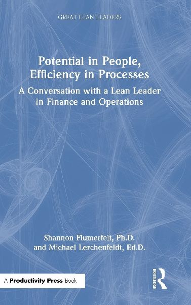 Potential in People, Efficiency in Processes: A Conversation with a Lean Leader in Finance and Operations