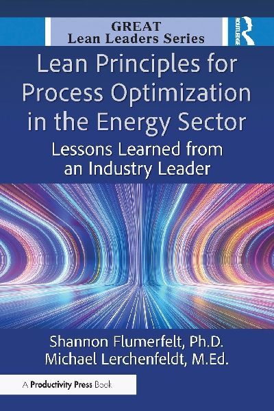 Lean Principles for Process Optimization in the Energy Sector: Lessons Learned from an Industry Leader
