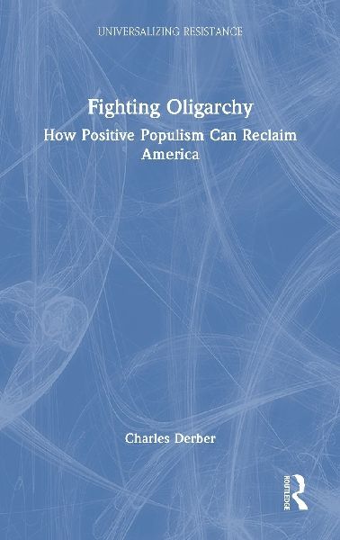 Fighting Oligarchy: How Positive Populism Can Reclaim America