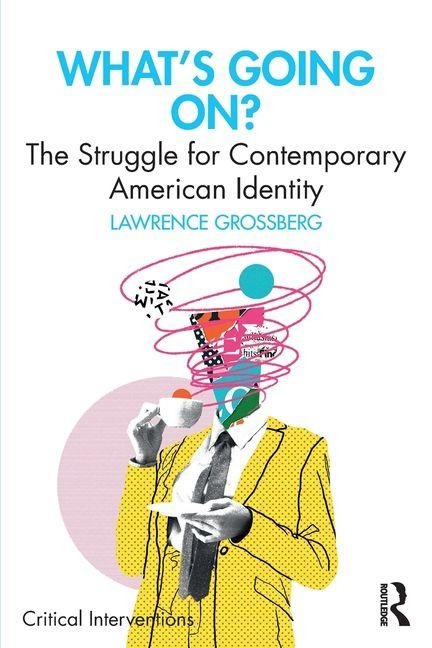 Whats Going On?: The Struggle for Contemporary American Identity