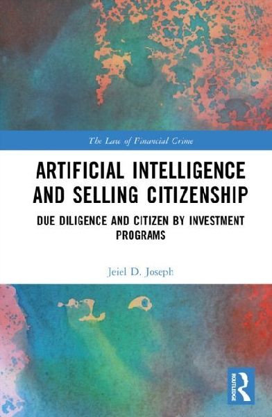 Artificial Intelligence and Selling Citizenship: Due Diligence and Citizen by Investment Programmes