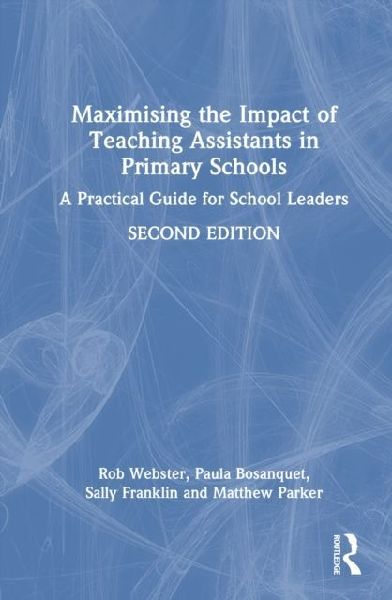 Maximising the Impact of Teaching Assistants in Primary Schools: A Practical Guide for School Leaders