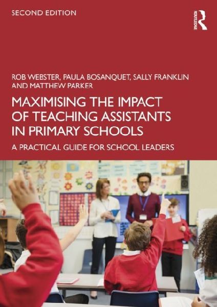 Maximising the Impact of Teaching Assistants in Primary Schools: A Practical Guide for School Leaders