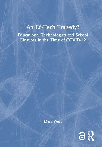 An Ed-Tech Tragedy?: Educational Technologies and School Closures in the Time of COVID-19