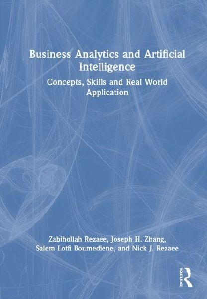 Business Analytics and Artificial Intelligence: Concepts, Skills and Real World Application