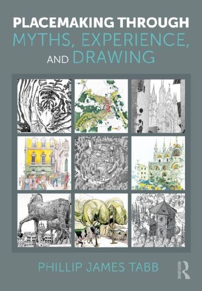 Placemaking Through Myths, Experience, and Drawing