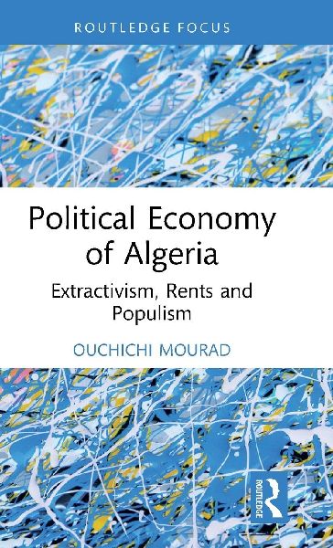 Political Economy of Algeria: Extractivism, Rents and Populism