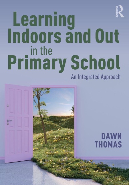 Learning Indoors and Out in the Primary School: An Integrated Approach