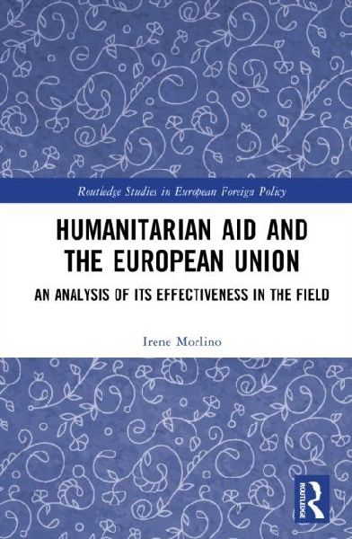 Humanitarian Aid and the European Union: An Analysis of its Effectiveness in the Field