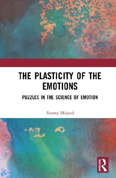 The Plasticity of the Emotions: Puzzles in the Science of Emotion