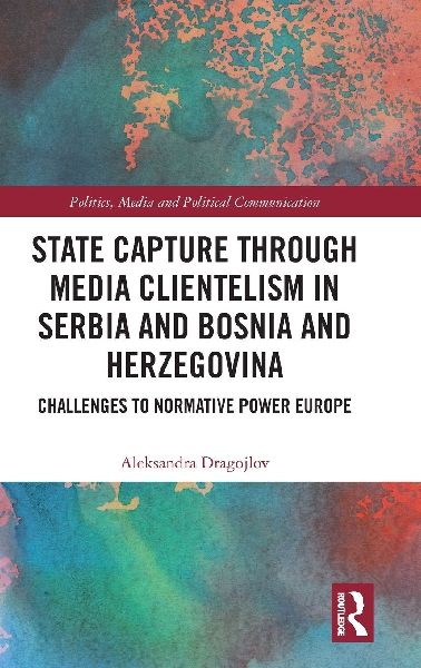 State Capture through Media Clientelism in Serbia and Bosnia and Herzegovina: Challenges to Normative Power Europe
