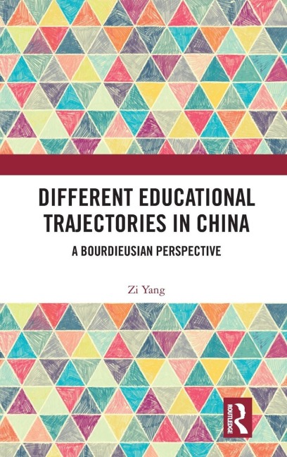 Different Educational Trajectories in China: A Bourdieusian Perspective