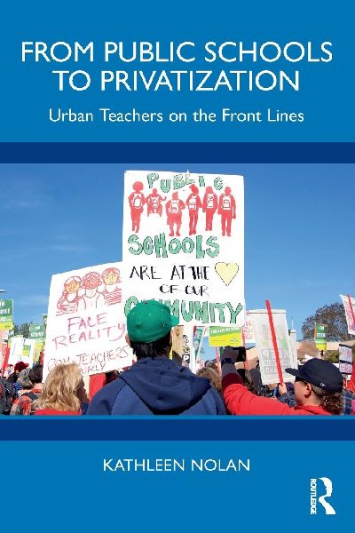 From Public Schools to Privatization: Urban Teachers on the Front Lines
