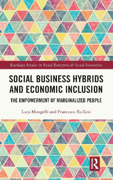 Social Business Hybrids and Economic Inclusion: The Empowerment of Marginalized People
