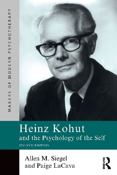 Heinz Kohut and the Psychology of the Self