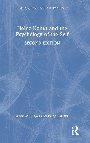Heinz Kohut and the Psychology of the Self