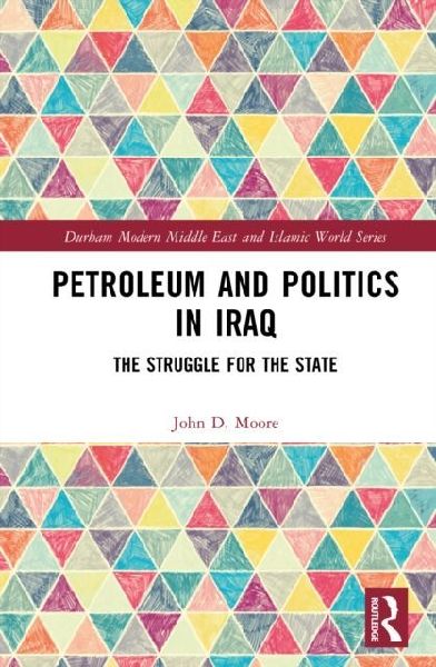 Petroleum and Politics in Iraq: The Struggle for the State