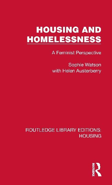 Housing and Homelessness: A Feminist Perspective