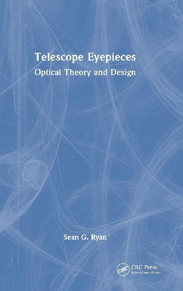 Telescope Eyepieces: Optical Theory and Design