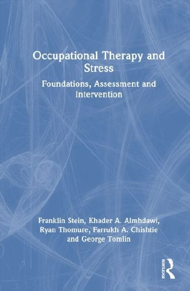 Occupational Therapy and Stress: Foundations, Assessment and Interventions