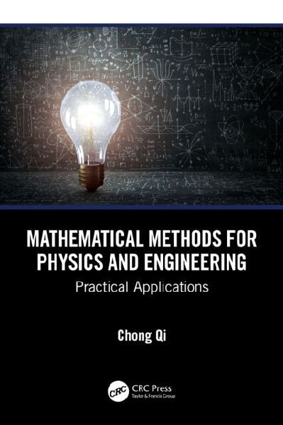 Mathematical Methods for Physics and Engineering: Practical Applications
