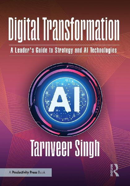Digital Transformation: A Leaders Guide to Strategy and AI Technologies