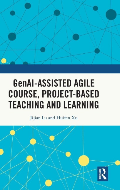 Gen AI-assisted Agile Course, Project-Based Teaching and Learning