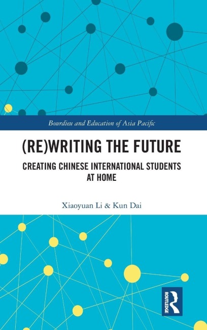 (Re)writing the Future: Creating Chinese International Students at Home
