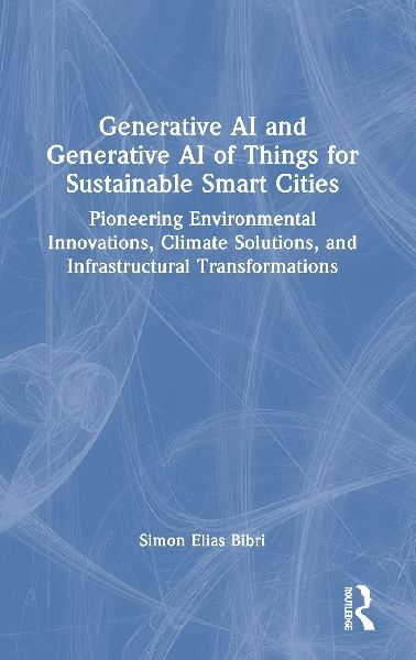 Generative AI and Generative AI of Things for Sustainable Smart Cities: Pioneering Environmental Innovations, Climate Solutions, and Infrastructural Transformations