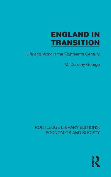 England in Transition: Life and Work in the Eighteenth Century
