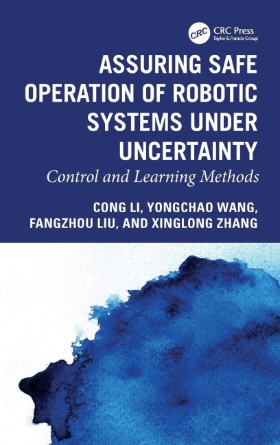 Assuring Safe Operation of Robotic Systems under Uncertainty: Control and Learning Methods