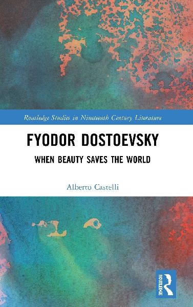 Fyodor Dostoevsky: When Beauty Saves the World