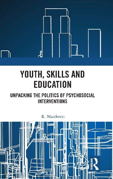 Youth, Skills and Education: Unpacking the Politics of Psychosocial Interventions