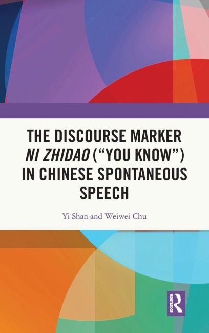 The Discourse Marker ni zhidao (You Know) in Chinese Spontaneous Speech