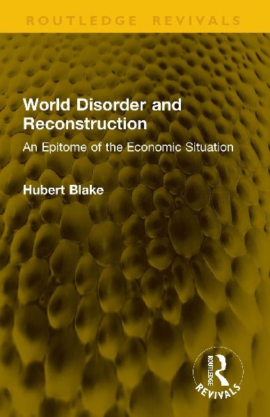 World Disorder and Reconstruction: An Epitome of the Economic Situation